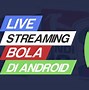 Foto Bola Slot 2024 Terbaru Indonesia Hari Ini Live Streaming